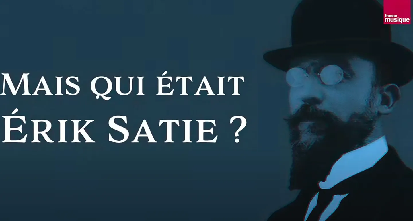 Vidéo Eric Satie