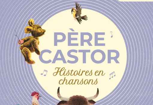 Pères Castor - Histoires en chansons - Flammarion