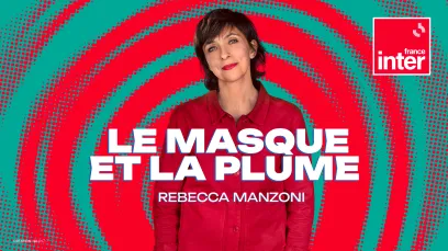 France Inter Le Masque et la plume Rebecca Manzoni