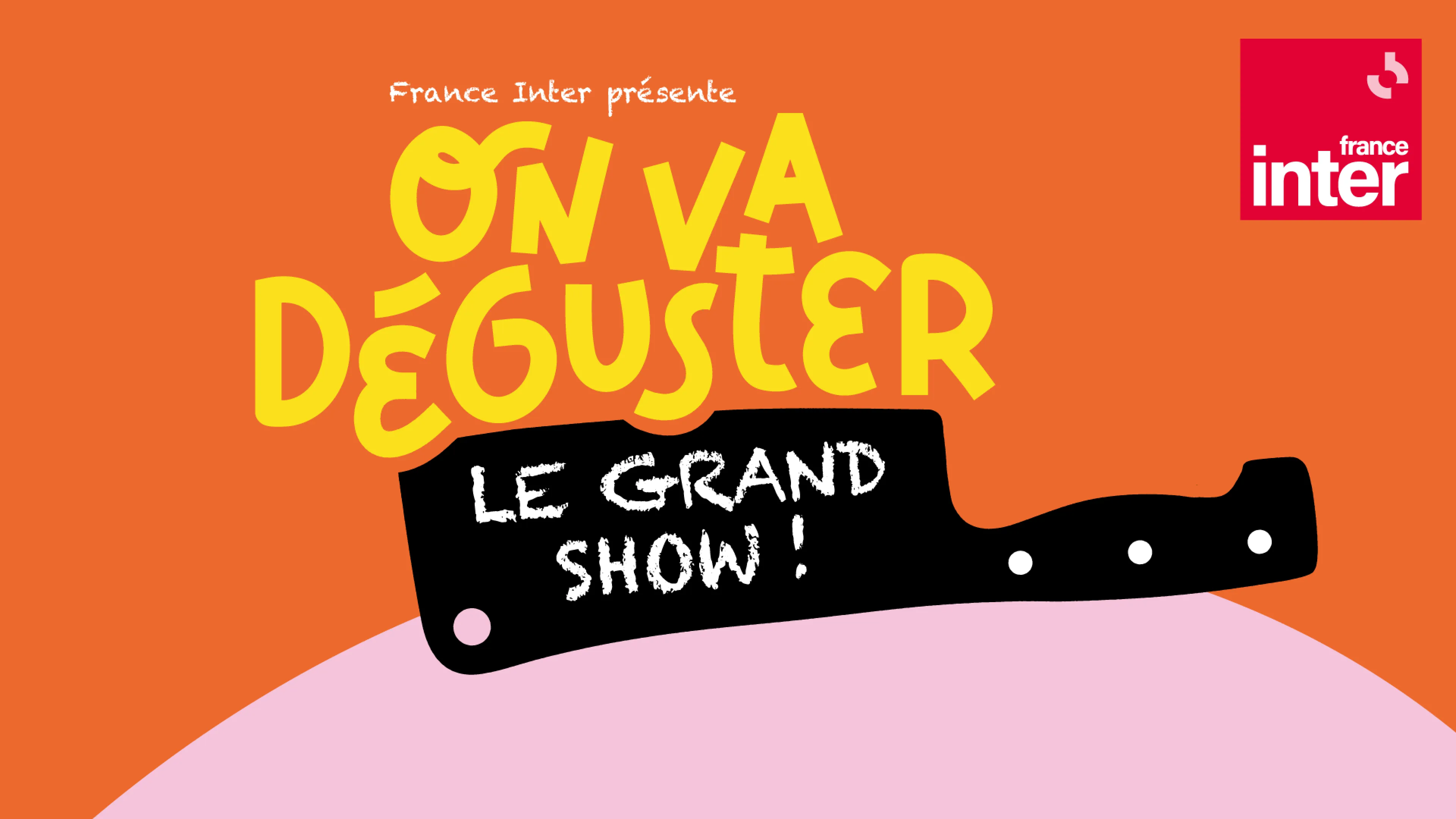 On va déguster Le Grand Show